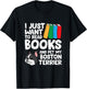 I Just Want To Read Books And Pet My Boston Terrier T-Shirt - T-Shirt | Black