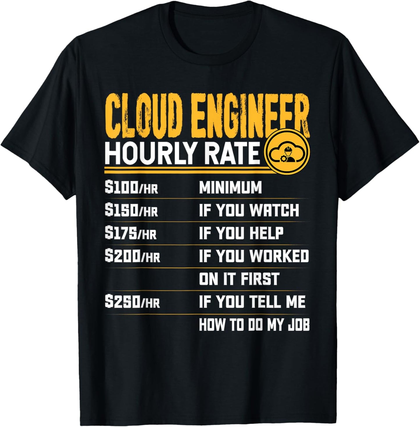 Funny Cloud Engineer Hourly Rate - Cloud Infrastructure T-Shirt - T-Shirt | Black
