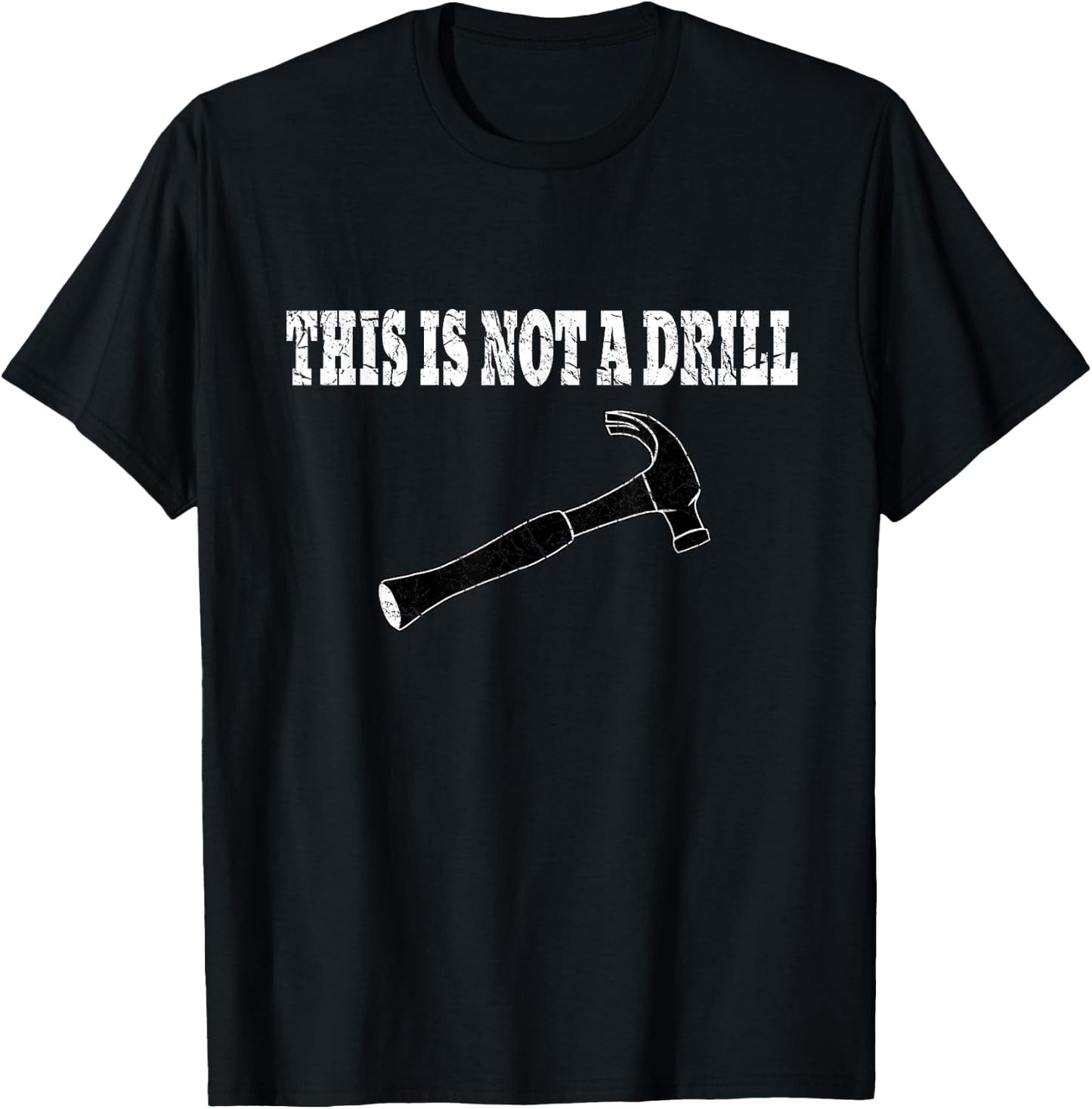 This Is Not A Drill Shirt, Hammer Shirt, Punny T-Shirt - T-Shirt | Black