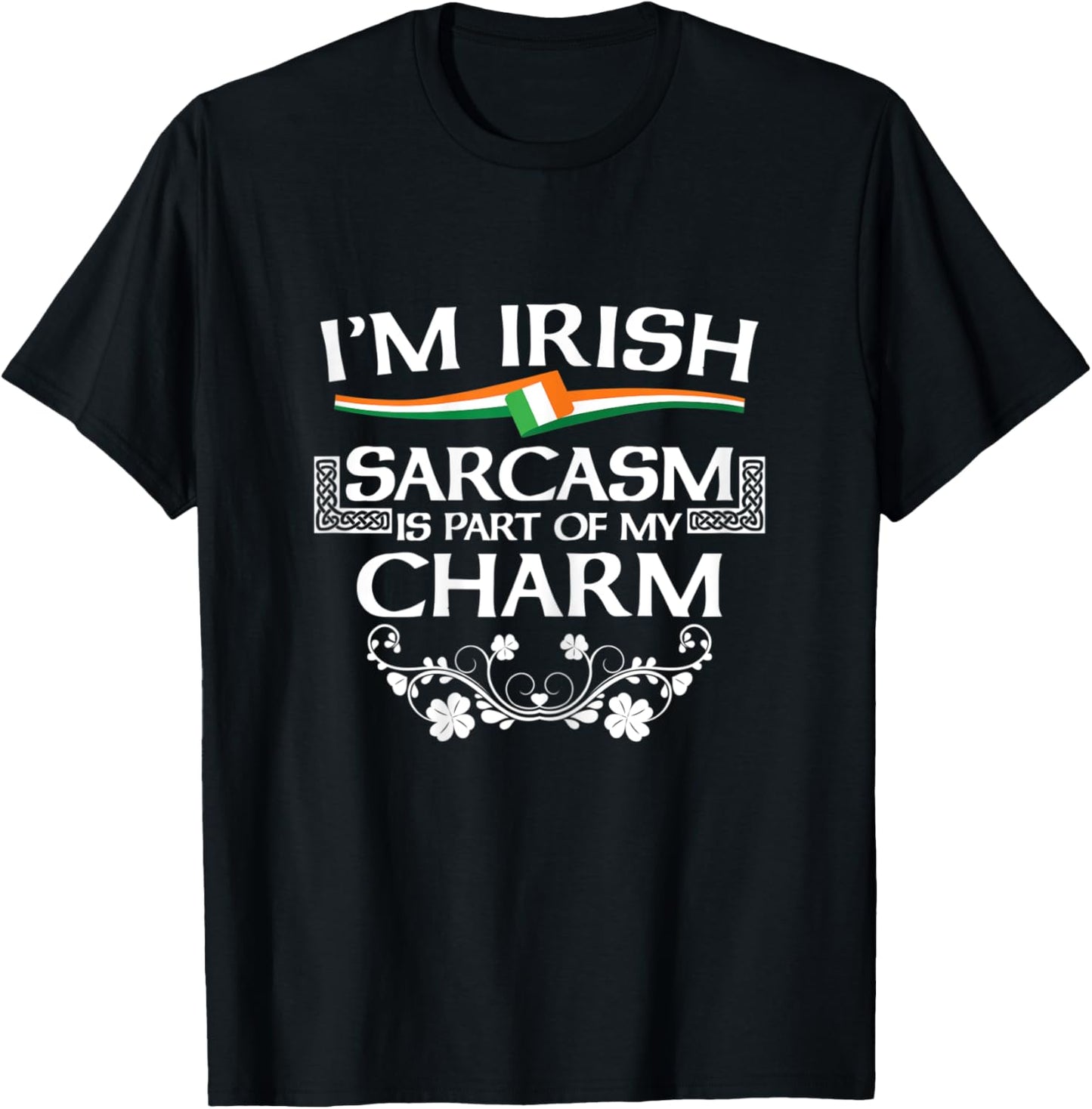 St Patrick's Paddy's Day Irish Sarcasm Funny Shamrock Gift T-Shirt - T-Shirt | Black
