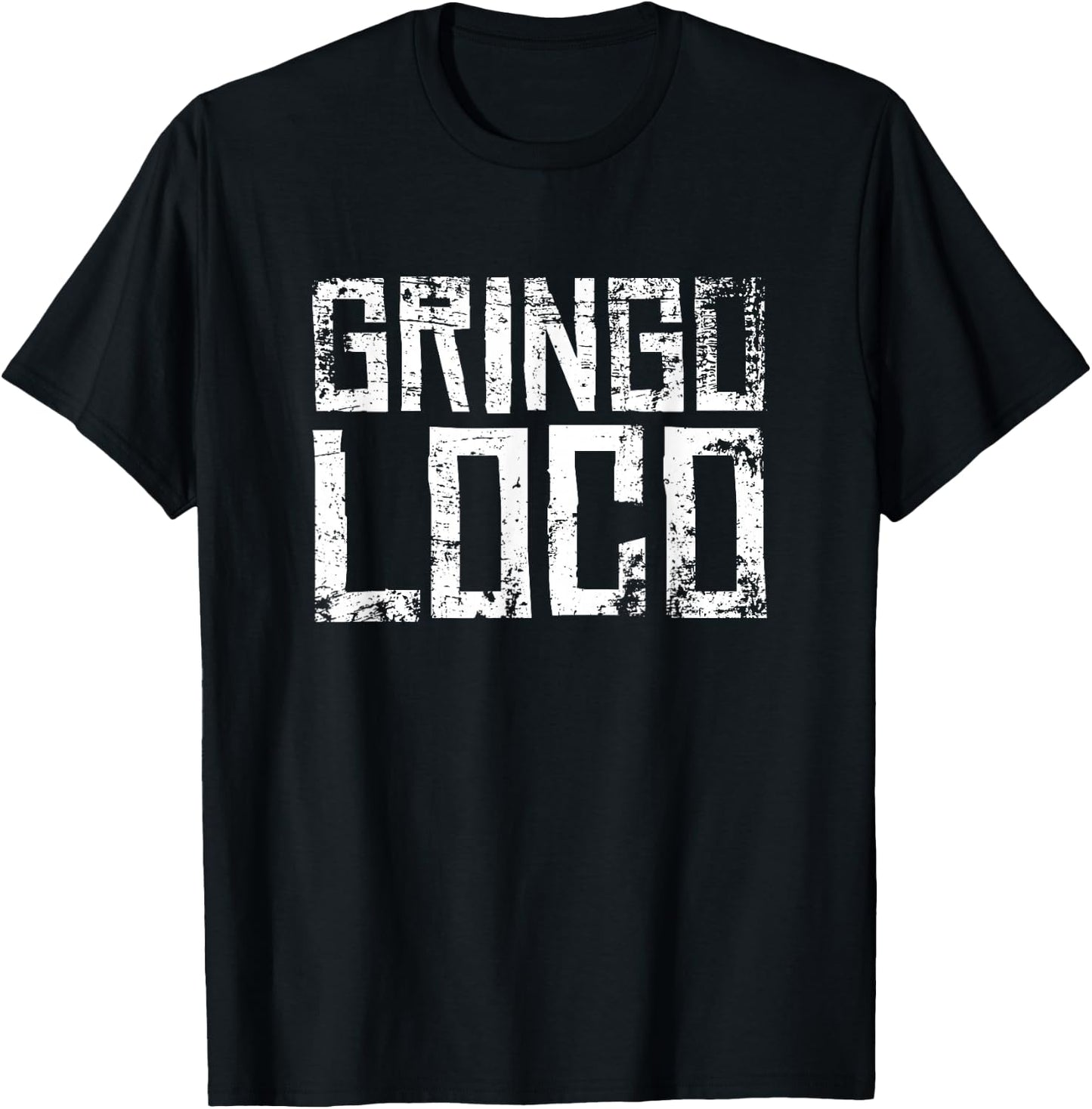 Crazy Gringo Loco - Funny Crazy White Boy Party T-Shirt - T-Shirt | Black
