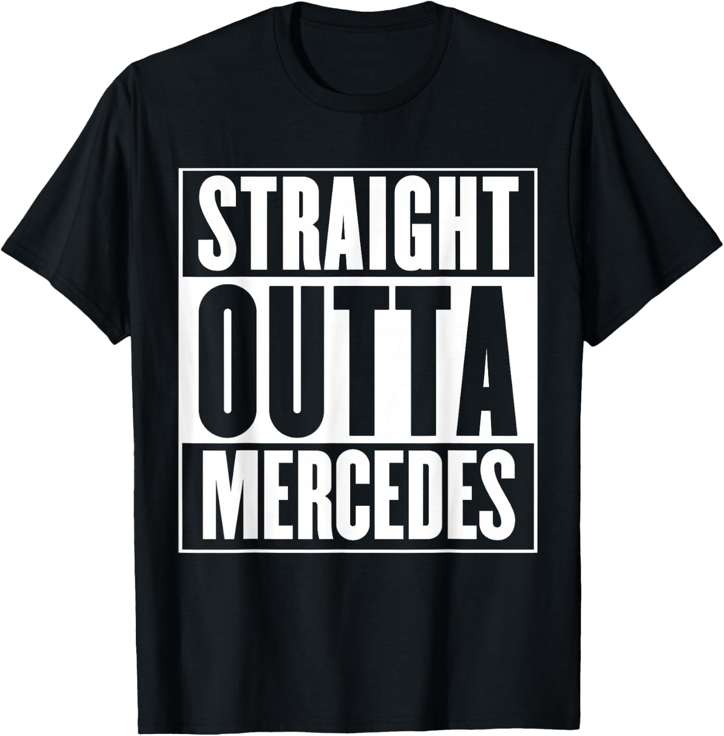 Mercedes - Straight Outta Mercedes T-Shirt - T-Shirt | Black