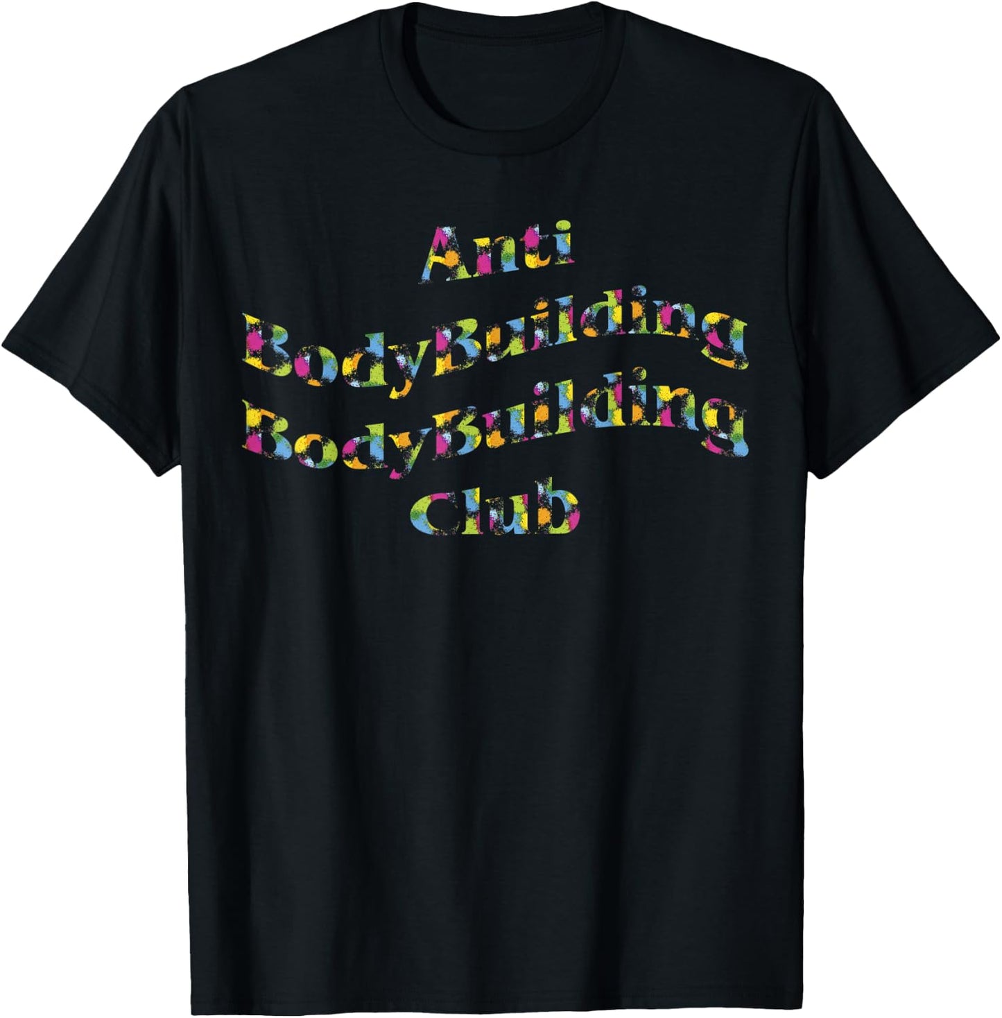 Anti Bodybuilding Bodybuilding club T-Shirt - T-Shirt | Black