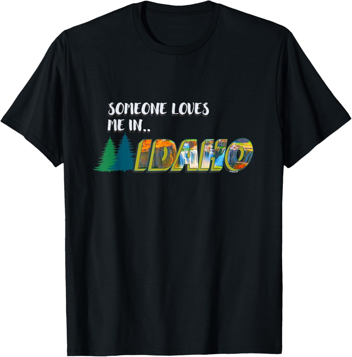 Someone Loves Me in Idaho T-Shirt - T-Shirt | Black
