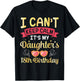 Daddy Mom I Can't Keep Calm It's My Daughter's 18th Birthday T-Shirt - T-Shirt | Black