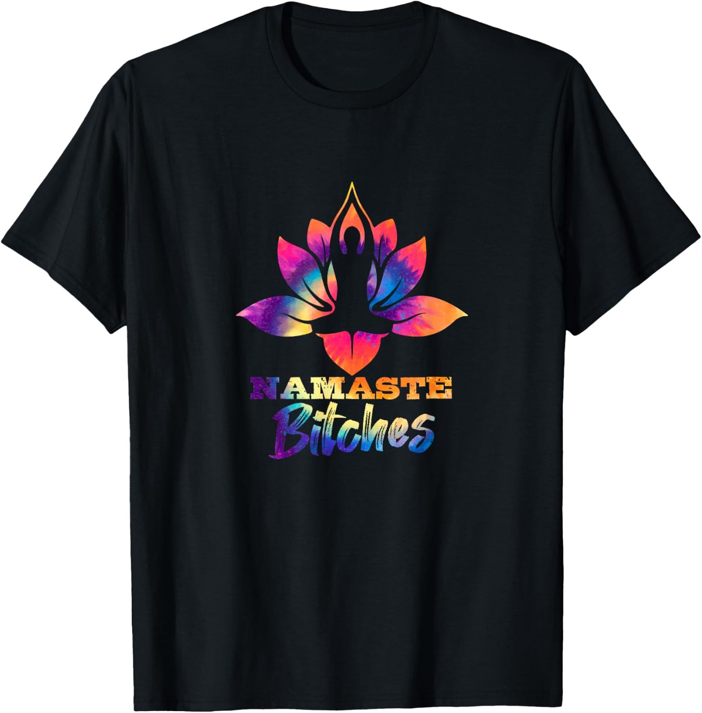 Namaste Bitches Tie Dye Funny Yoga Hippy Costume T-Shirt - T-Shirt | Black