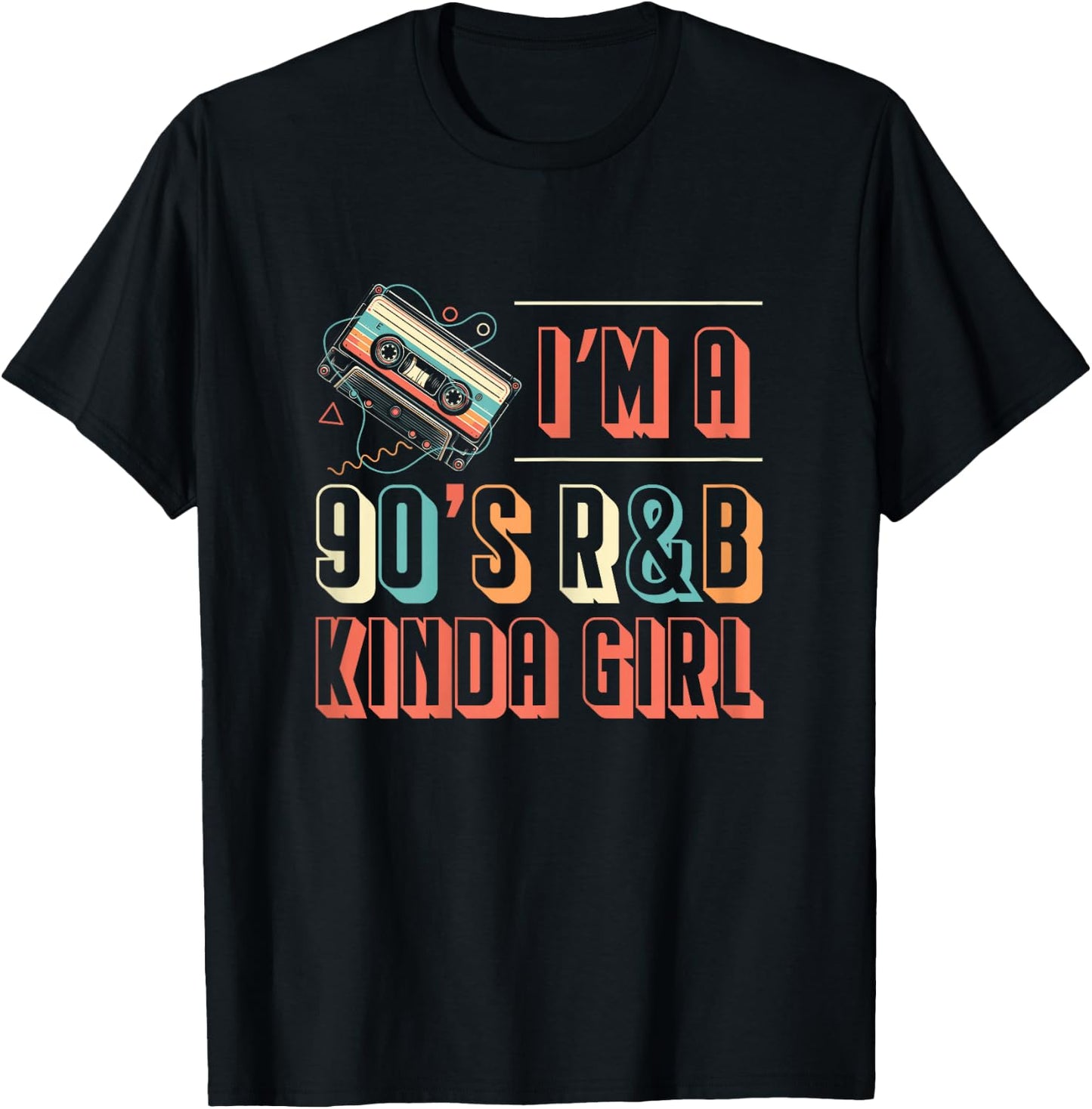 Im A 90s R&B Kinda Girl Music Lover T-Shirt - T-Shirt | Black