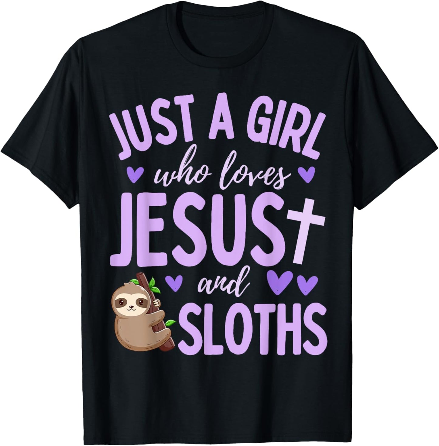 Just A Girl Who Loves Jesus and Sloths Christian Cute T-Shirt - T-Shirt | Black