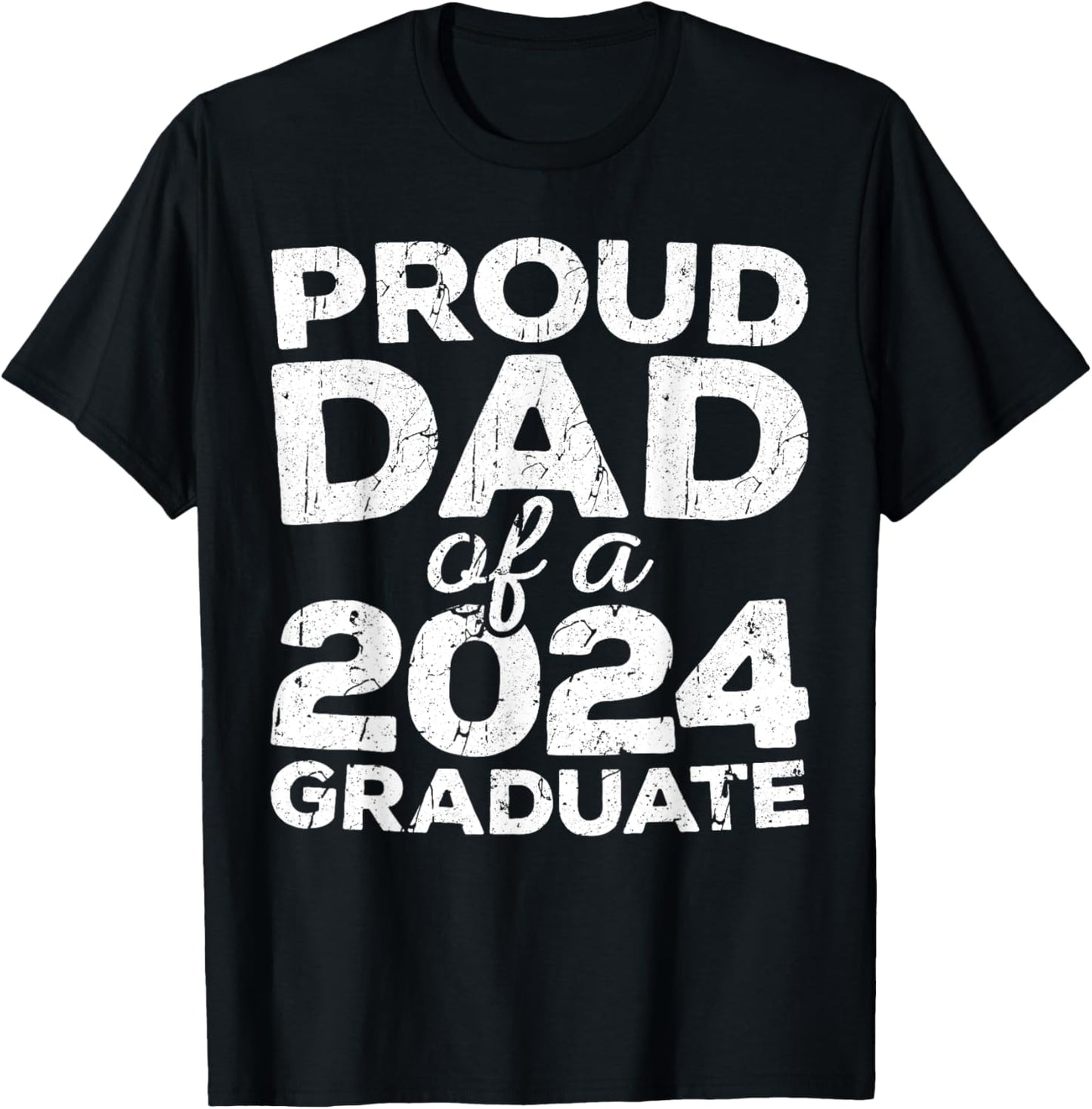 Proud Dad Of A 2024 Graduate Senior Class Graduation T-Shirt - T-Shirt | Black