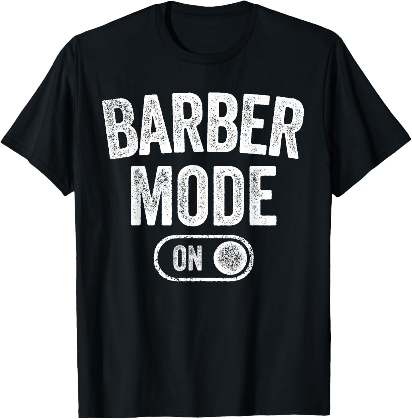 Barber Mode On Funny Hair Stylist Gift Grooming T-Shirt - T-Shirt | Black