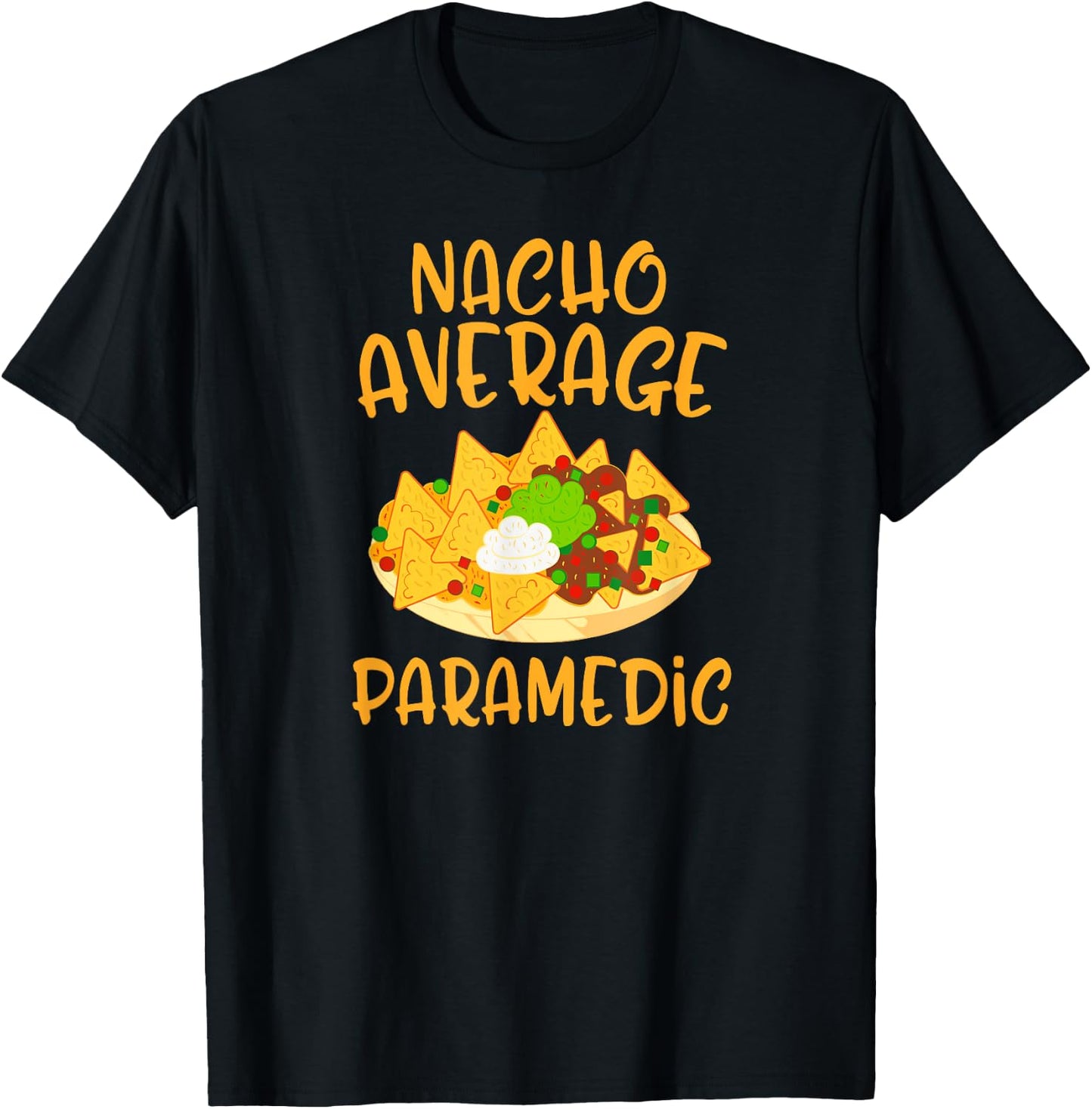 Cinco De Mayo Nacho Average Paramedic Mexican Fiesta Gift T-Shirt - T-Shirt | Black