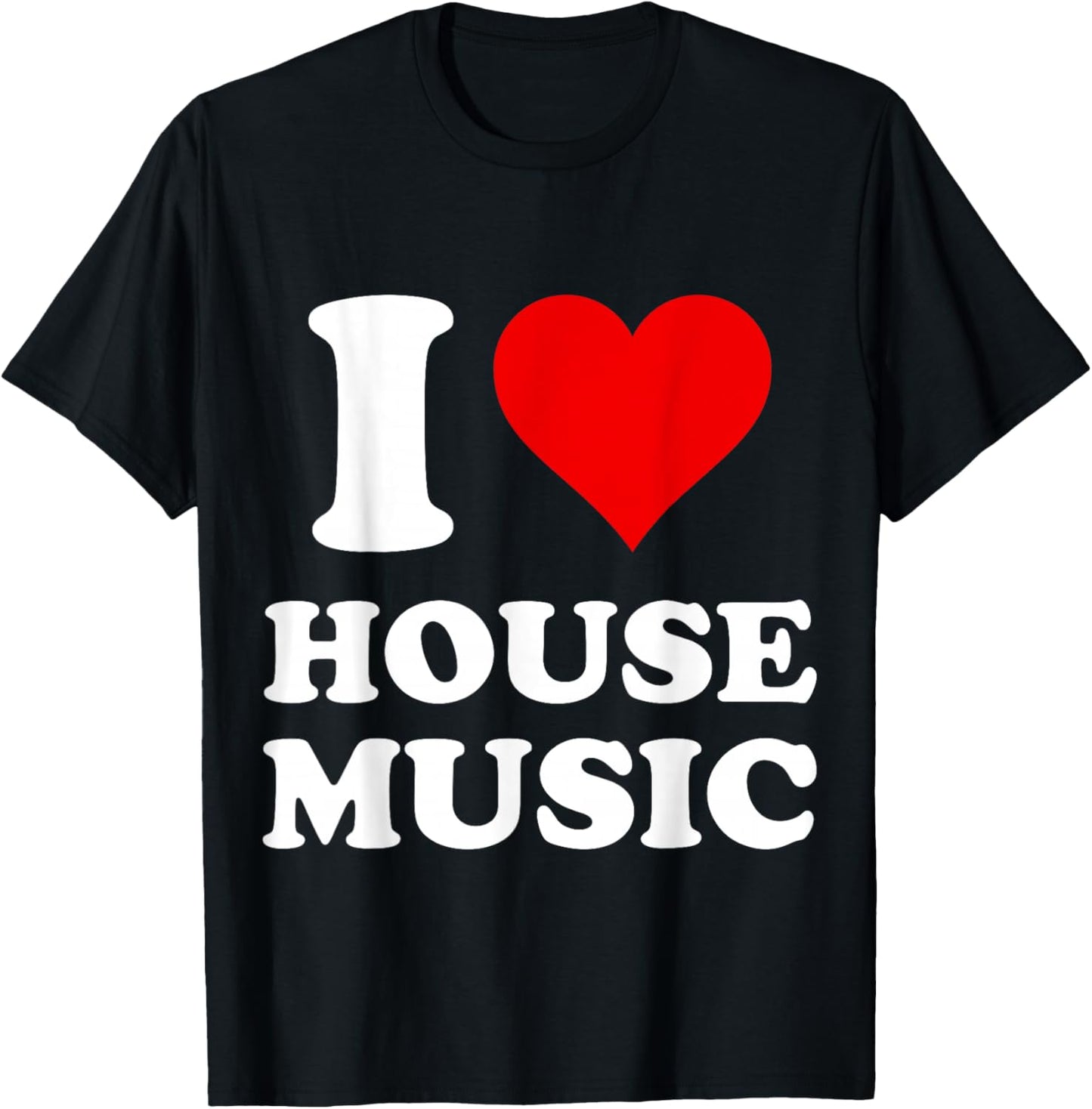 I Heart House Music I Love House Music T-Shirt - T-Shirt | Black