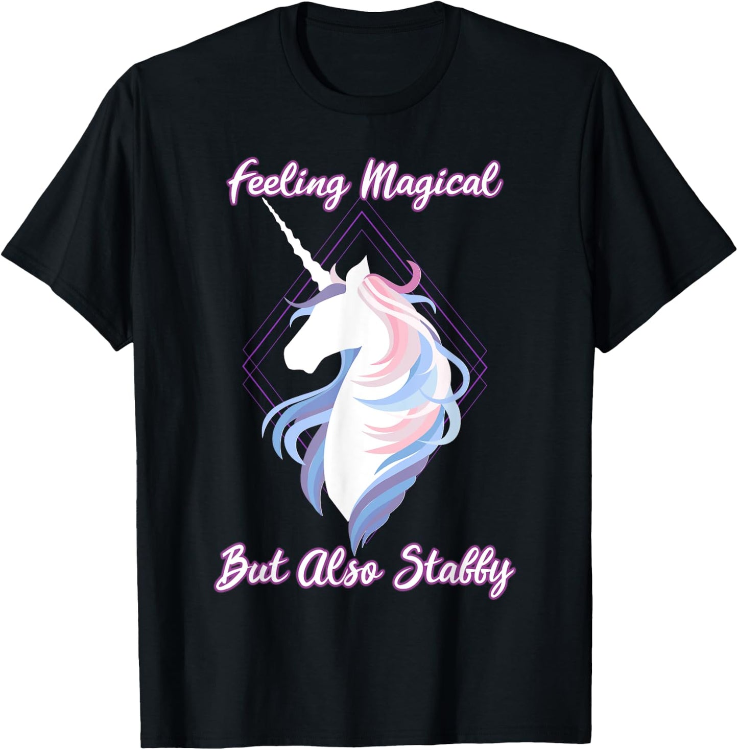 I feel magical, but also Stabby Funny Unicorn T-Shirt - T-Shirt | Black