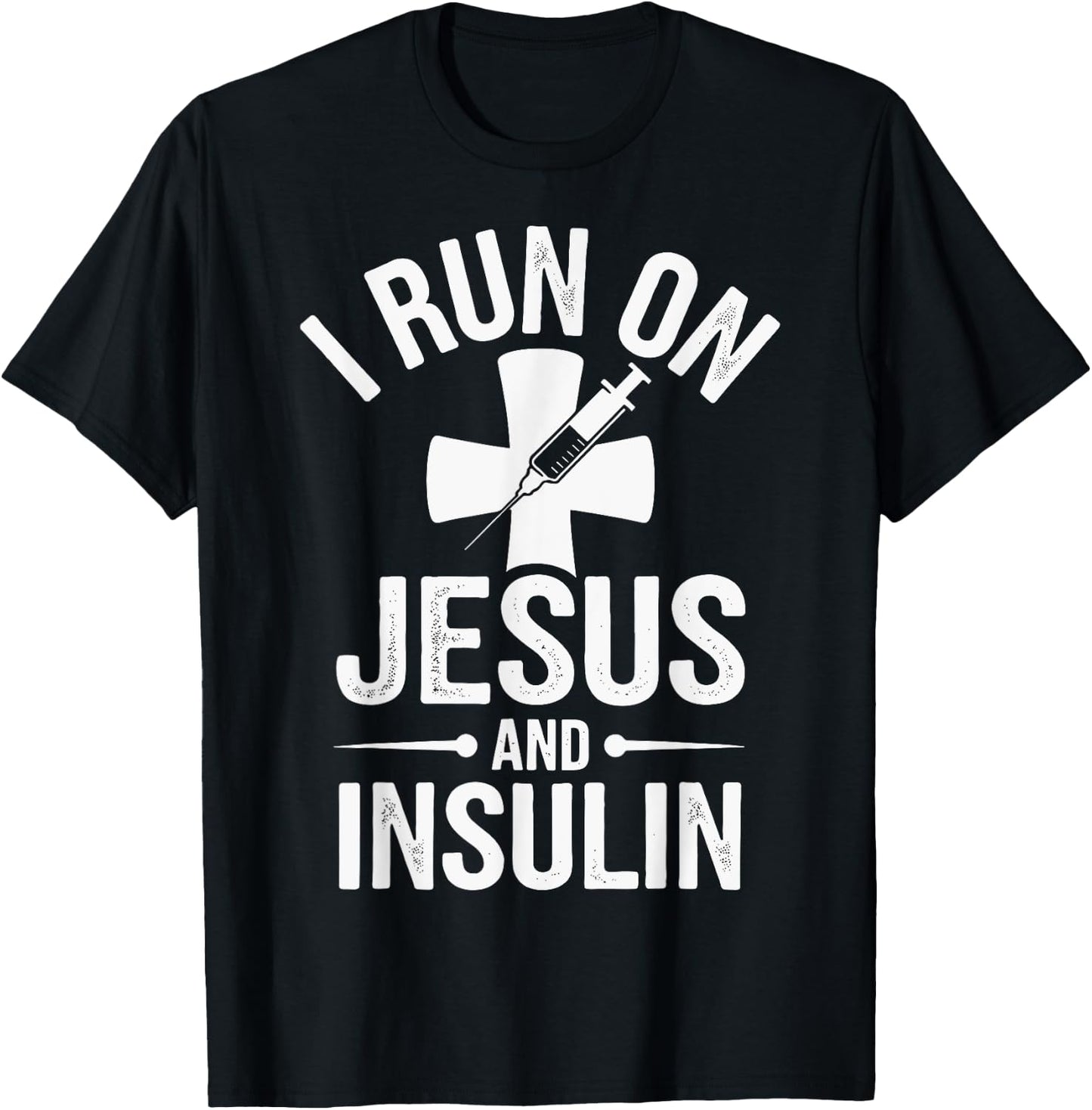 I Run On Jesus And Insulin T-Shirt - T-Shirt | Black