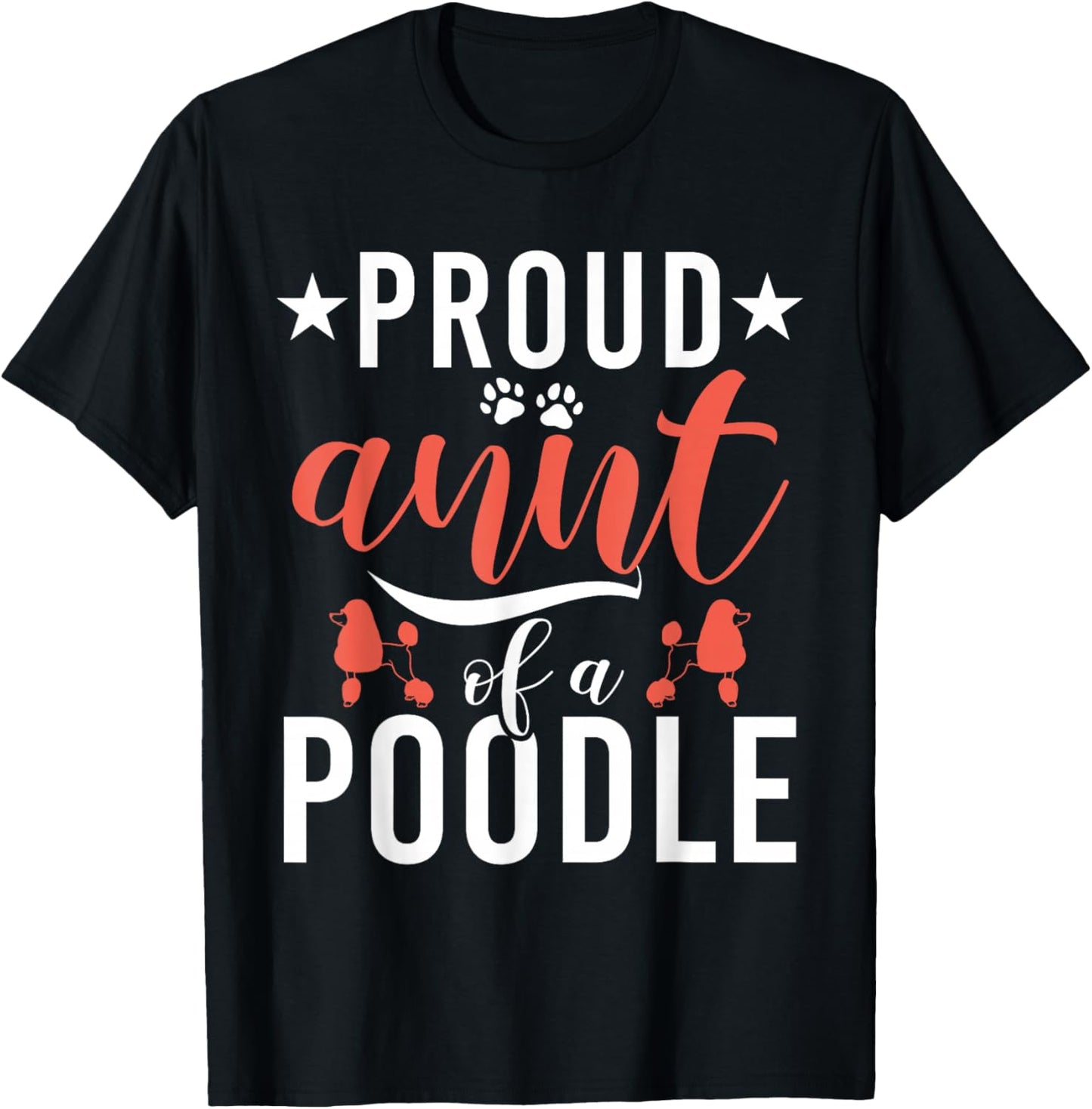 Proud Aunt of a Poodle Dog Poodle Aunt T-Shirt - T-Shirt | Black