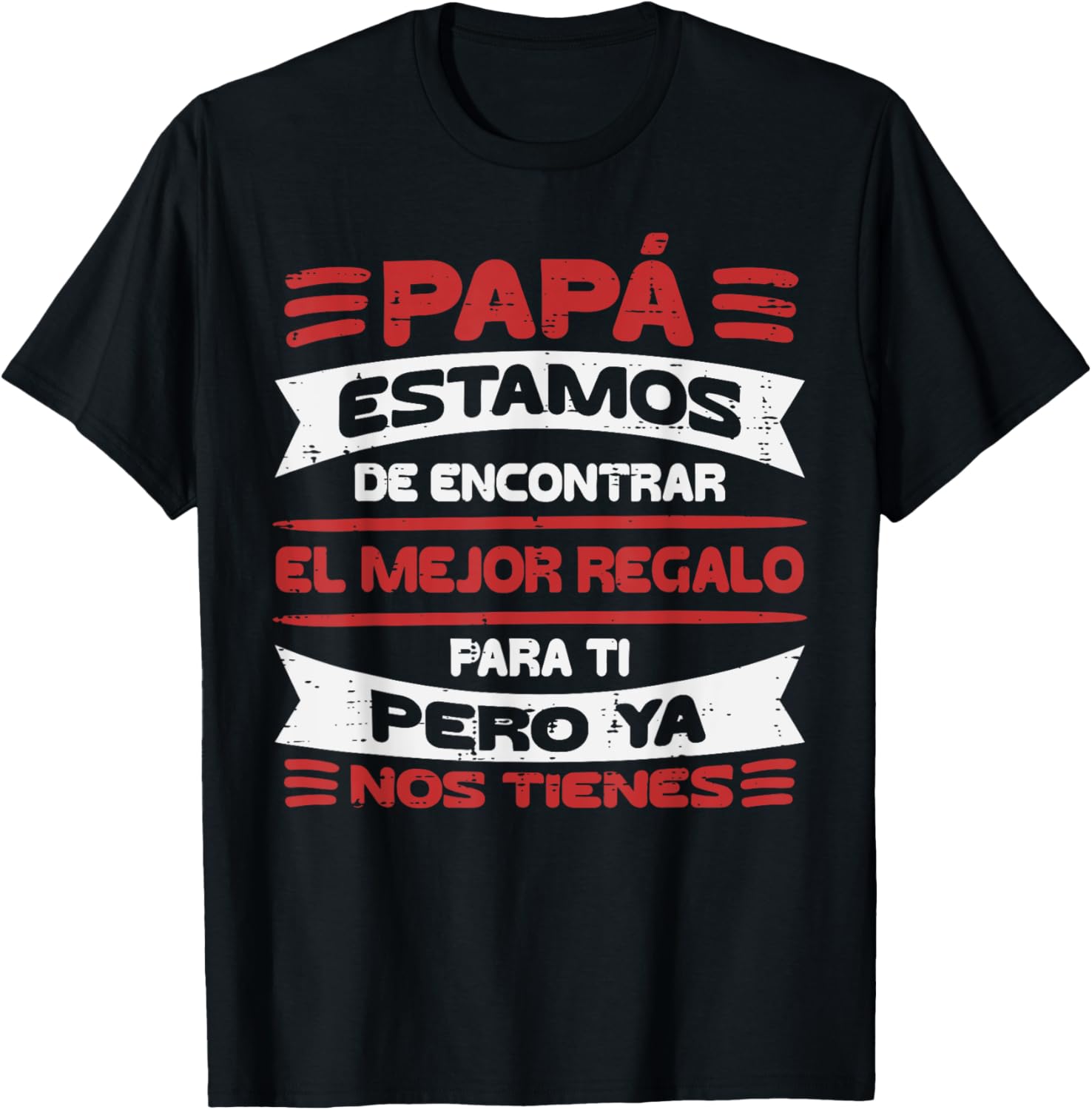 Papa Estamos Mejor Regalo Nos Tienes Fathers Day Spanish Dad T-Shirt - T-Shirt | Black