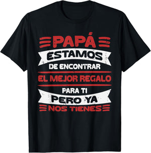 Papa Estamos Mejor Regalo Nos Tienes Fathers Day Spanish Dad T-Shirt - T-Shirt | Black
