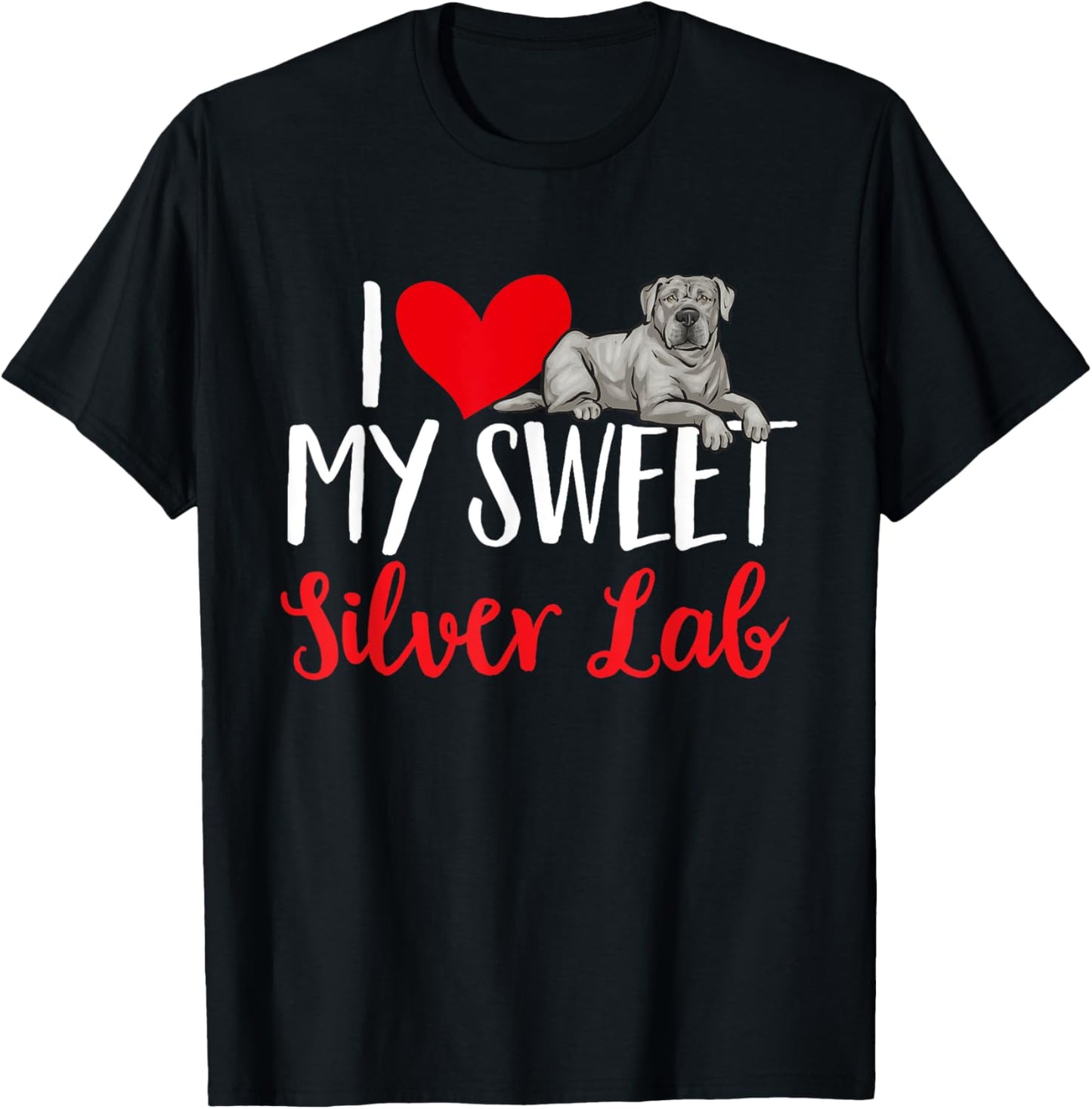 Silver Labrador Retriever I Love My Sweet Silver Lab T-Shirt - T-Shirt | Black