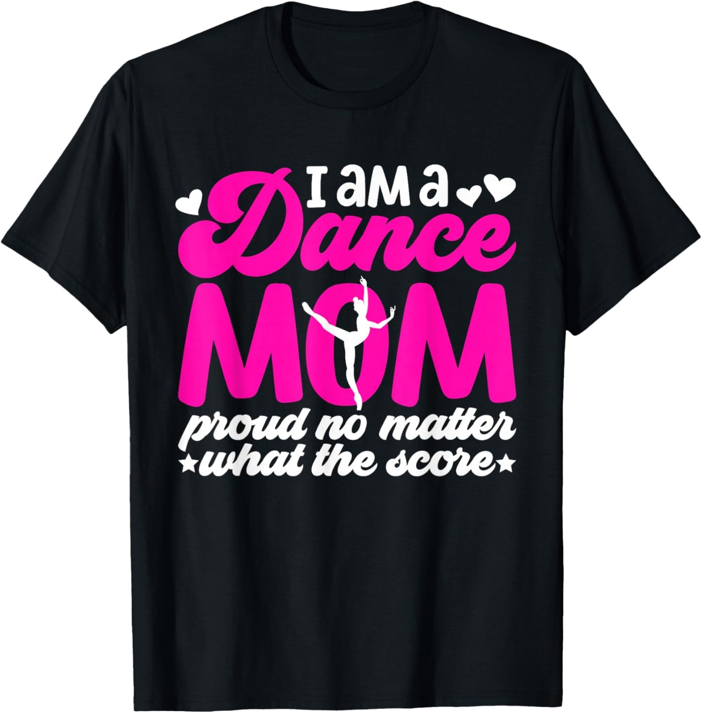 I Am A Dance Mom Of A Dancer Mom Dancing Mama Dance Mother T-Shirt - T-Shirt | Black