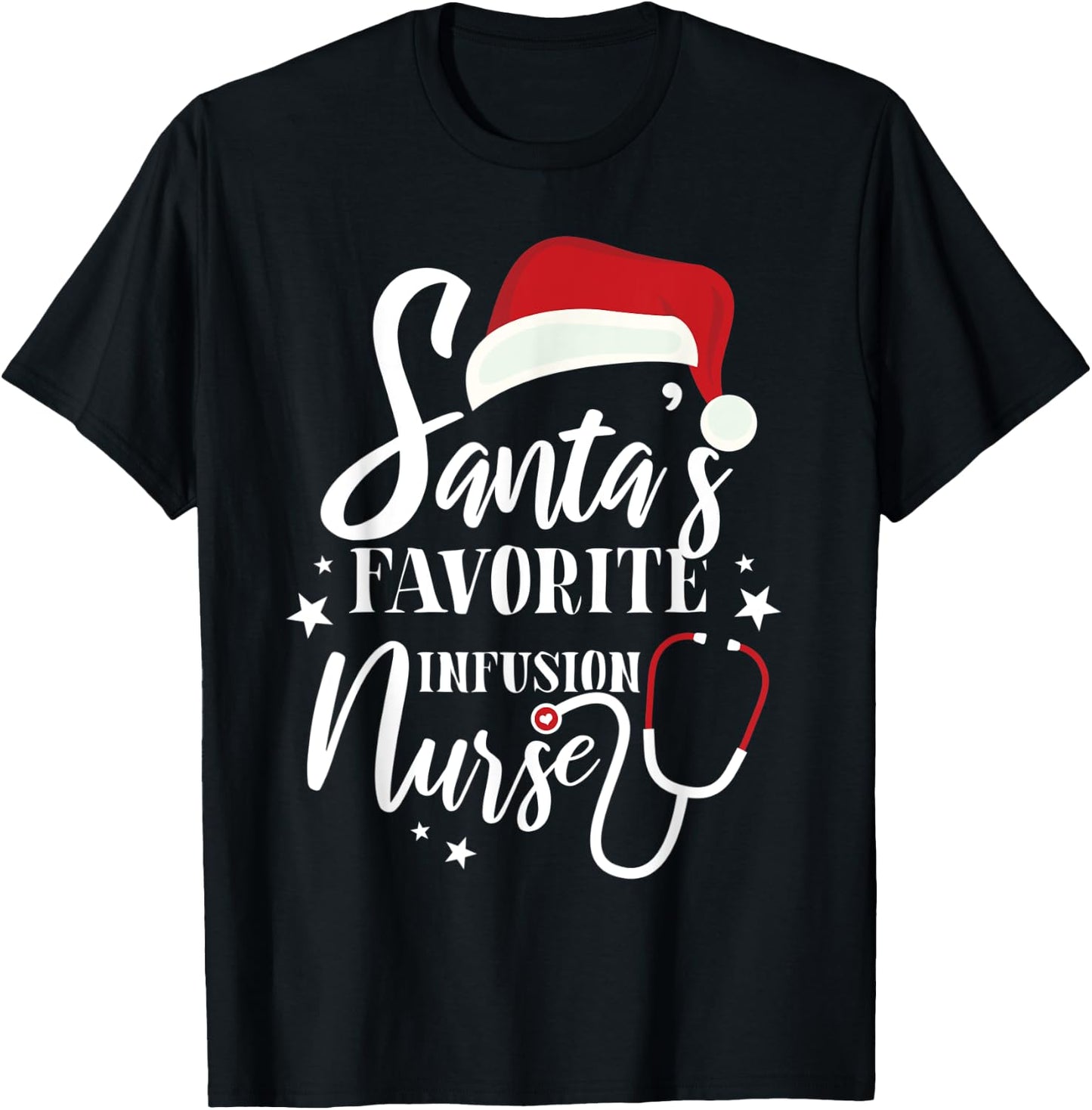 Santa Favorite Infusion Nurse Outfit Funny Cute Xmas Gift T-Shirt - T-Shirt | Black