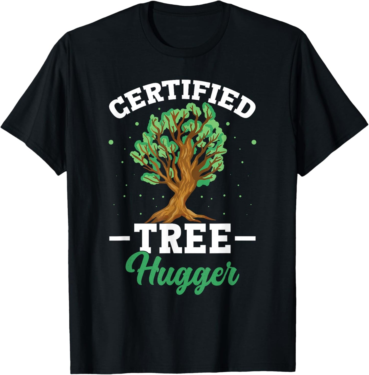 Certified Tree Hugger Environmentalist Conservationist T-Shirt - T-Shirt | Black