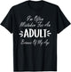 I'm Often Mistaken For An Adult Humor Because Of My Age T-Shirt - T-Shirt | Black