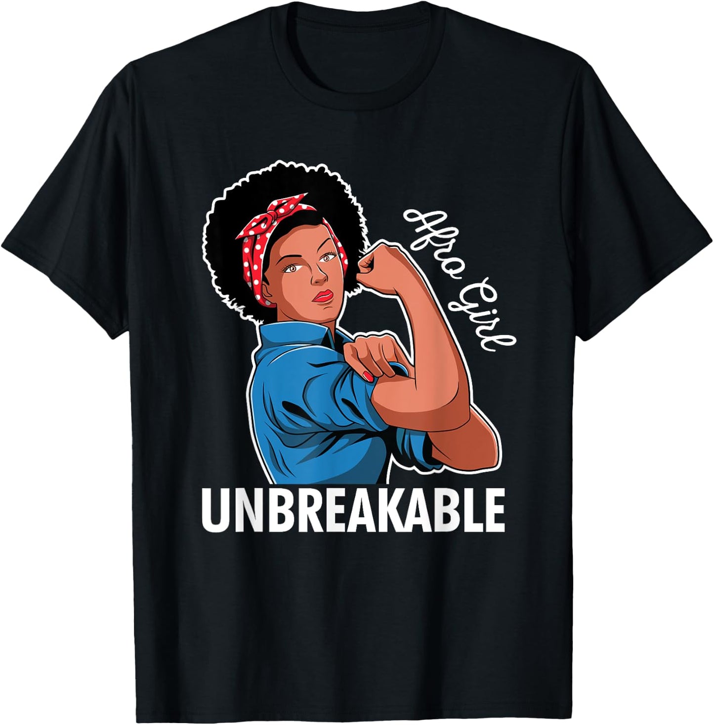 Rosie The Riveter Afro Girl Unbreakable Black Woman Gift T-Shirt - T-Shirt | Black