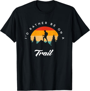 I'd Rather Be On A Trail Hiking Apparel - Outdoor Hiking T-Shirt - T-Shirt | Black