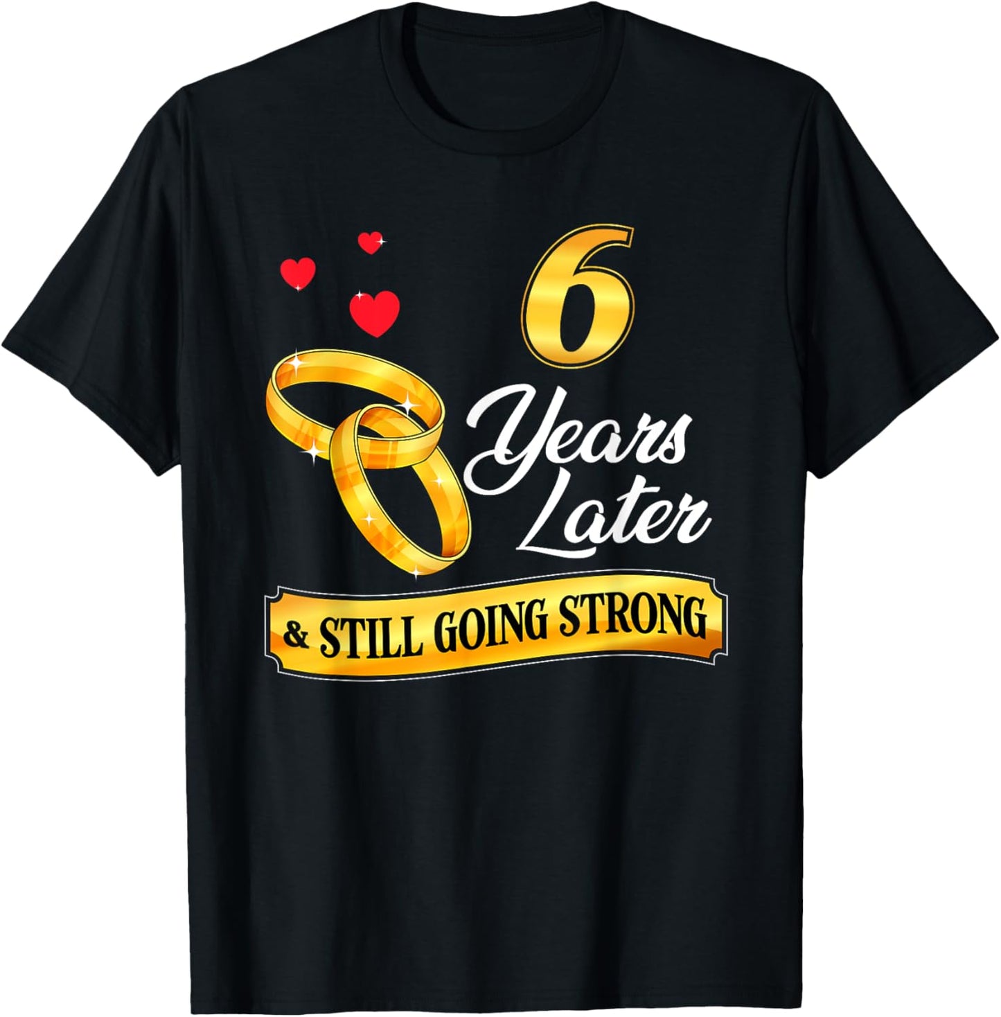 Celebrate 6 Years Of Marriage! 6th Wedding Anniversary T-Shirt - T-Shirt | Black