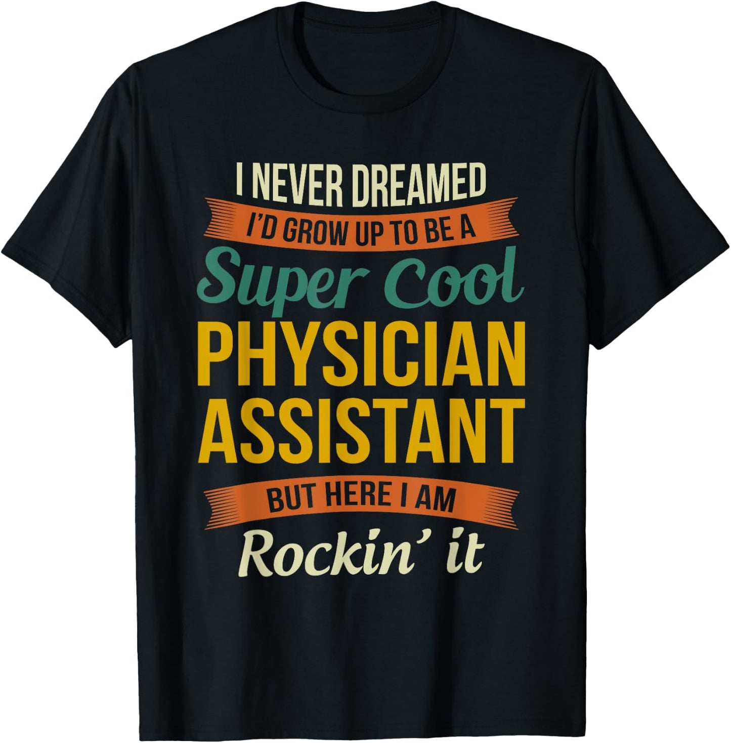 Physician Assistant Gifts - Funny Appreciation T-Shirt - T-Shirt | Black