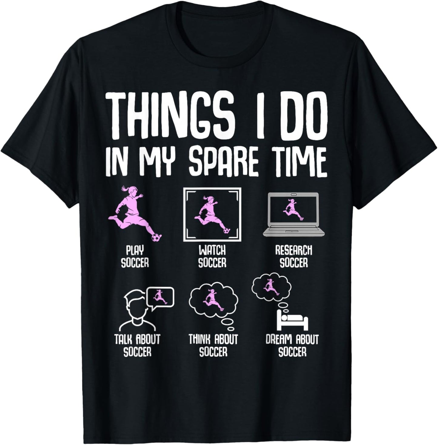 Things I Do in My Spare Time Soccer Girl Women Youth T-Shirt - T-Shirt | Black