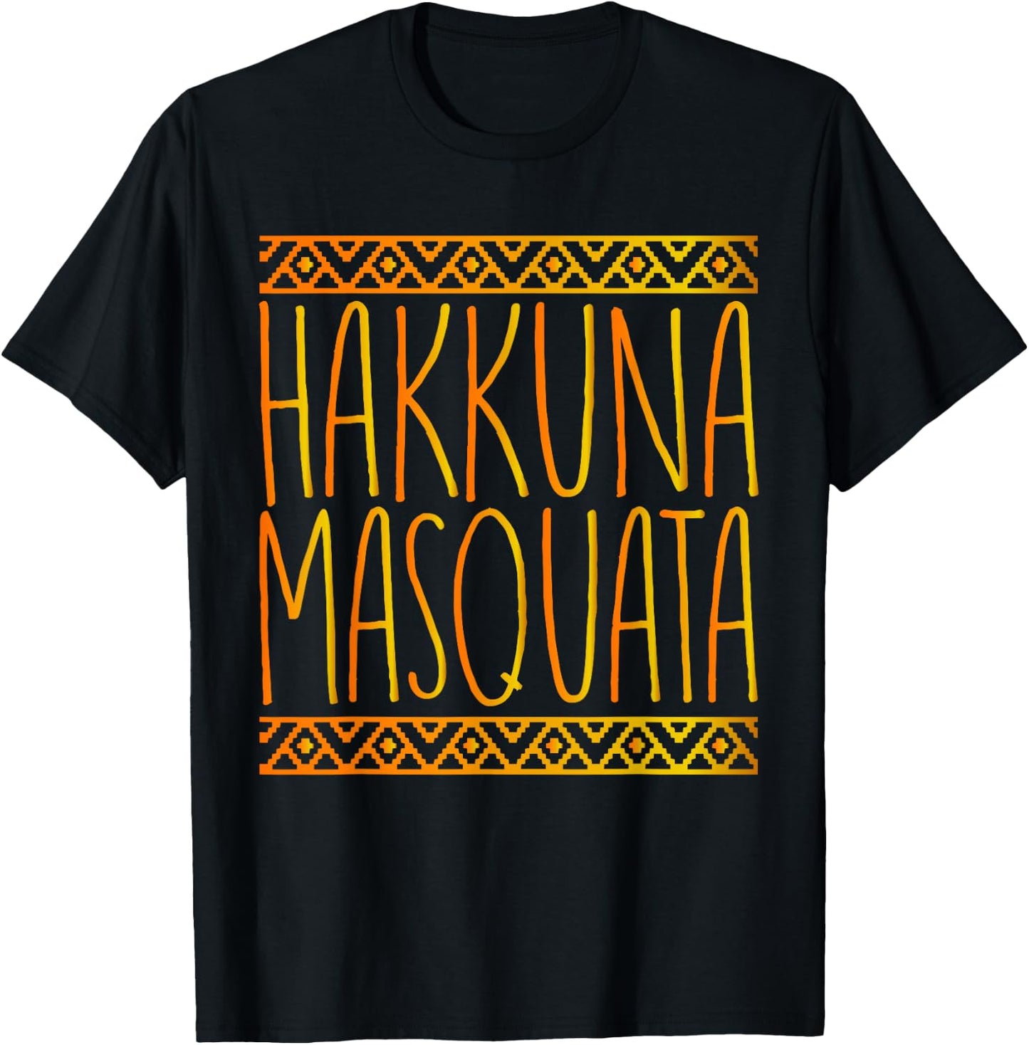 Hakuna Masquata It Means Great Booty T-Shirt - T-Shirt | Black