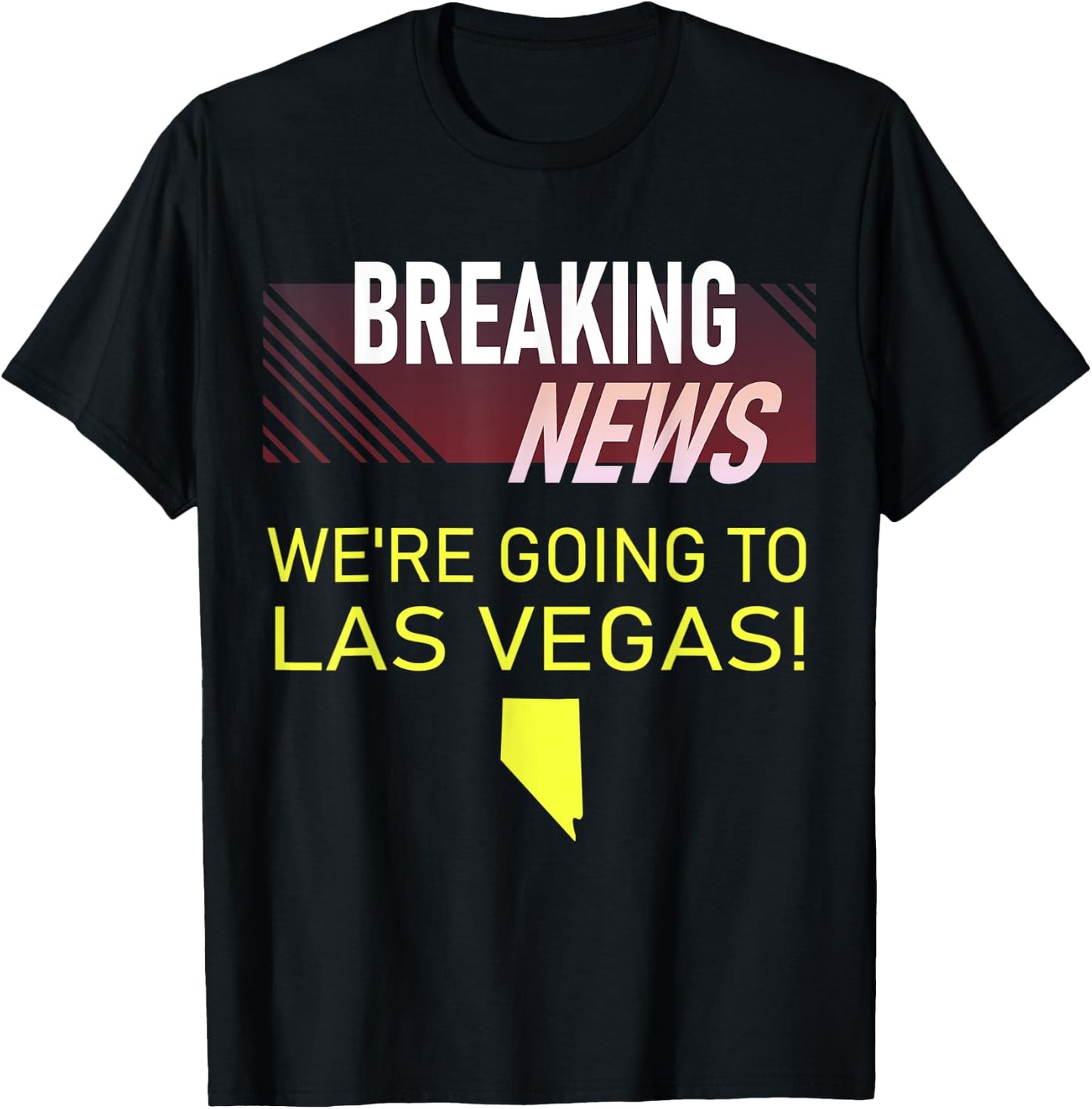 Breaking News We're Going to Las Vegas Vacation Announcement T-Shirt - T-Shirt | Black