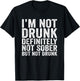 I'M Not Drunk Definitely Not Sober Funny Vintage Style T-Shirt - T-Shirt | Black