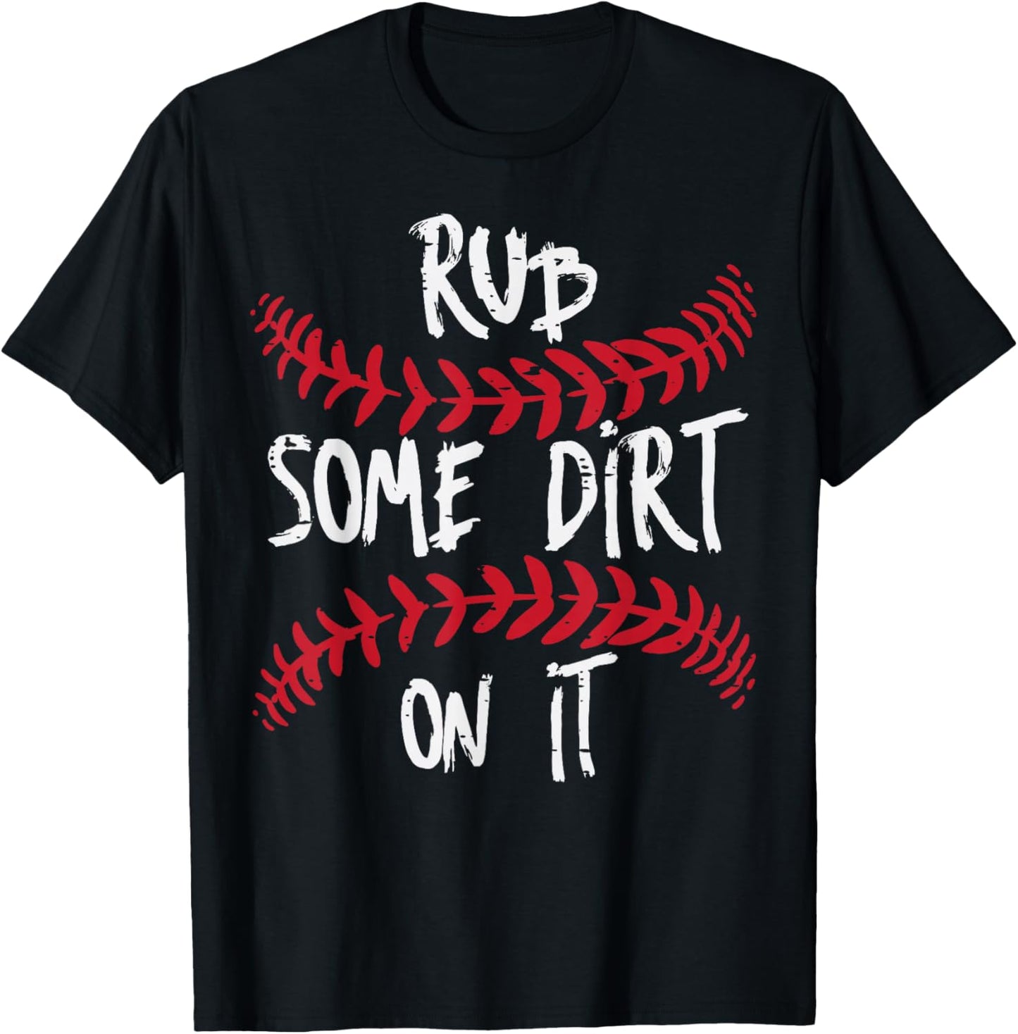 Baseball Rub Some Dirt On It Funny Sports Coach Men Boy Kids T-Shirt - T-Shirt | Black