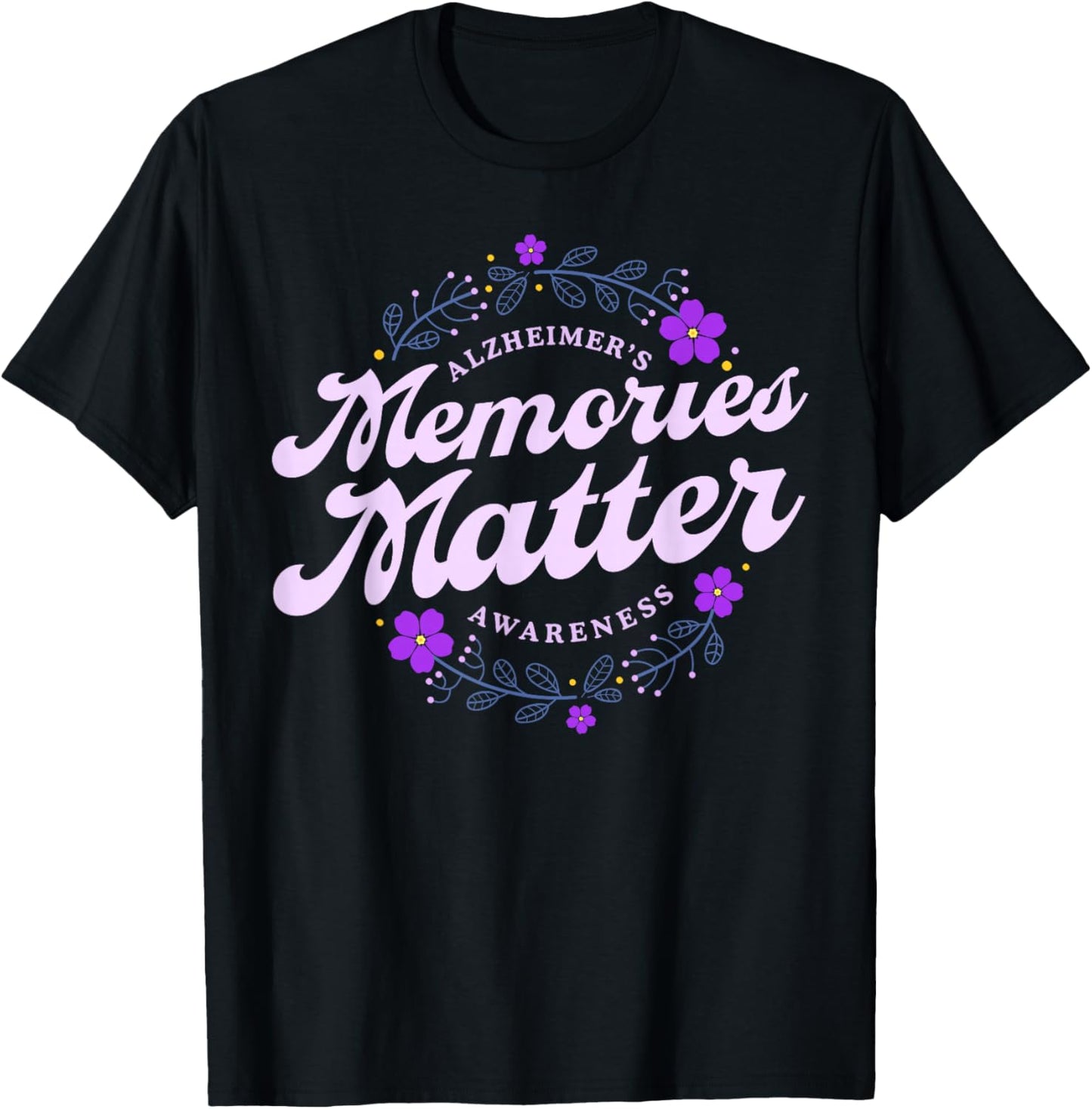 Memories Matter Alzheimer's Awareness Month Purple Flower T-Shirt - T-Shirt | Black