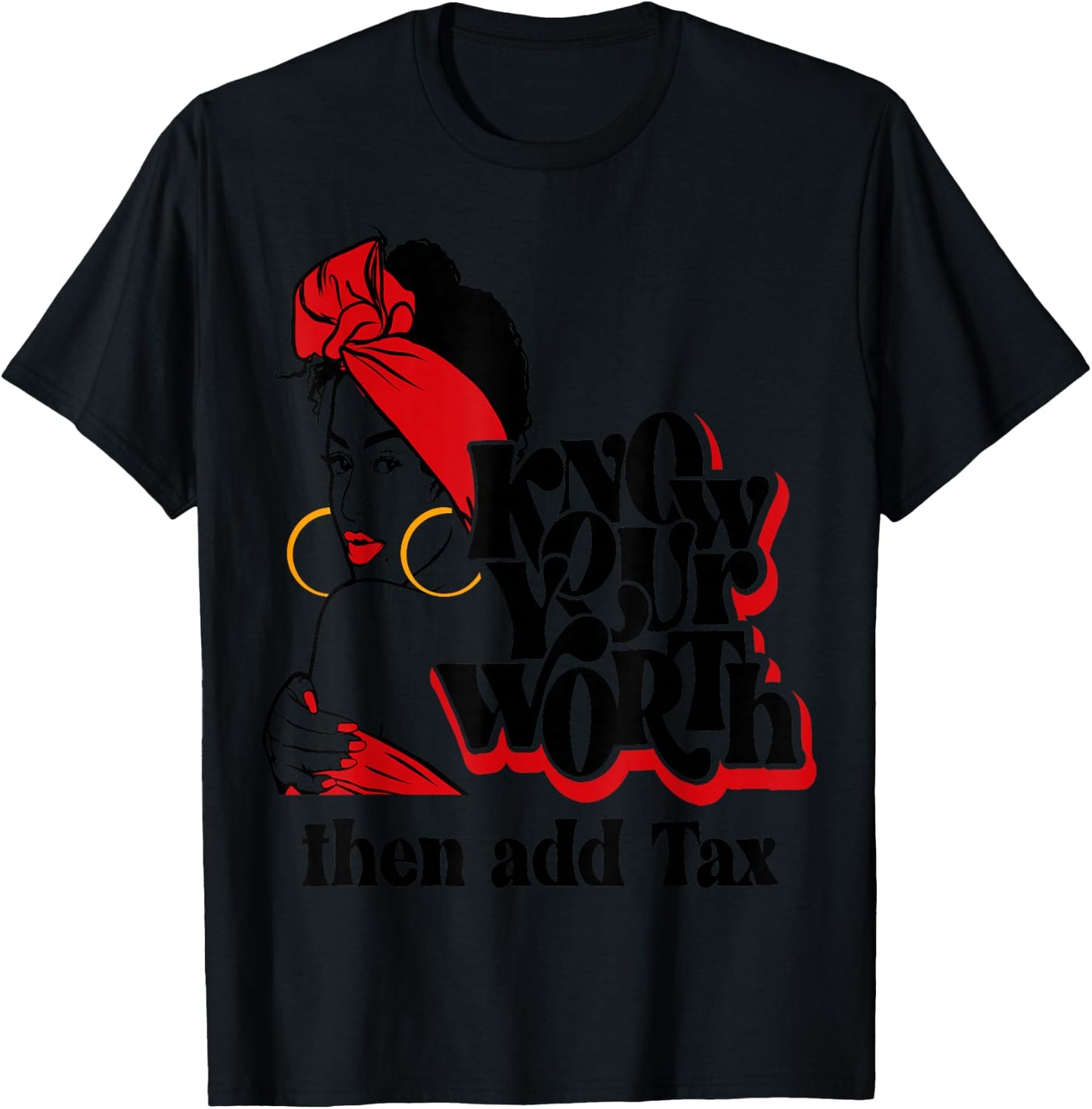 Afro Diva Red Lips Know Your Worth Then Add Tax Black Queen T-Shirt - T-Shirt | Black