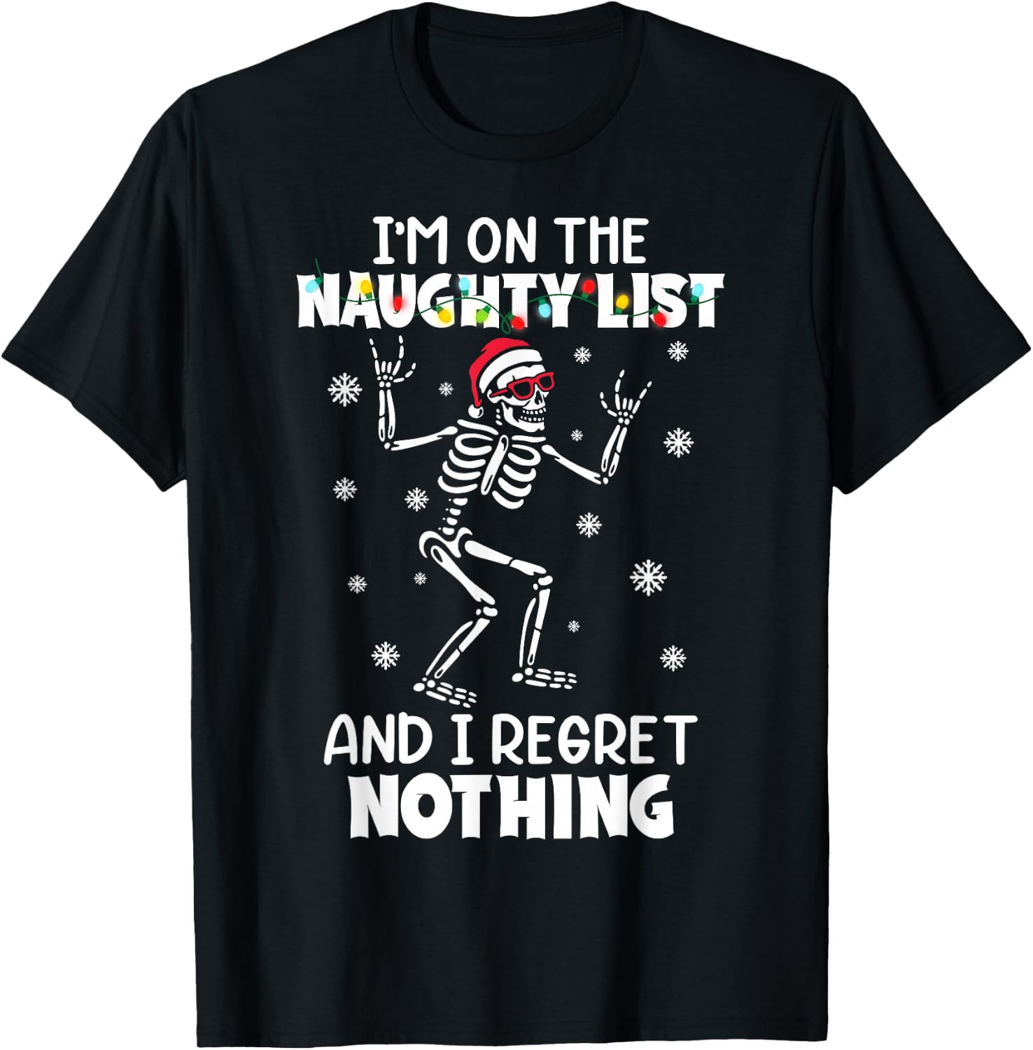 Funny Skeleton I'm On The Naughty List And I Regret Nothing T-Shirt - T-Shirt | Black