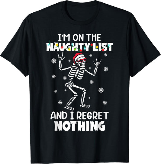 Funny Skeleton I'm On The Naughty List And I Regret Nothing T-Shirt - T-Shirt | Black