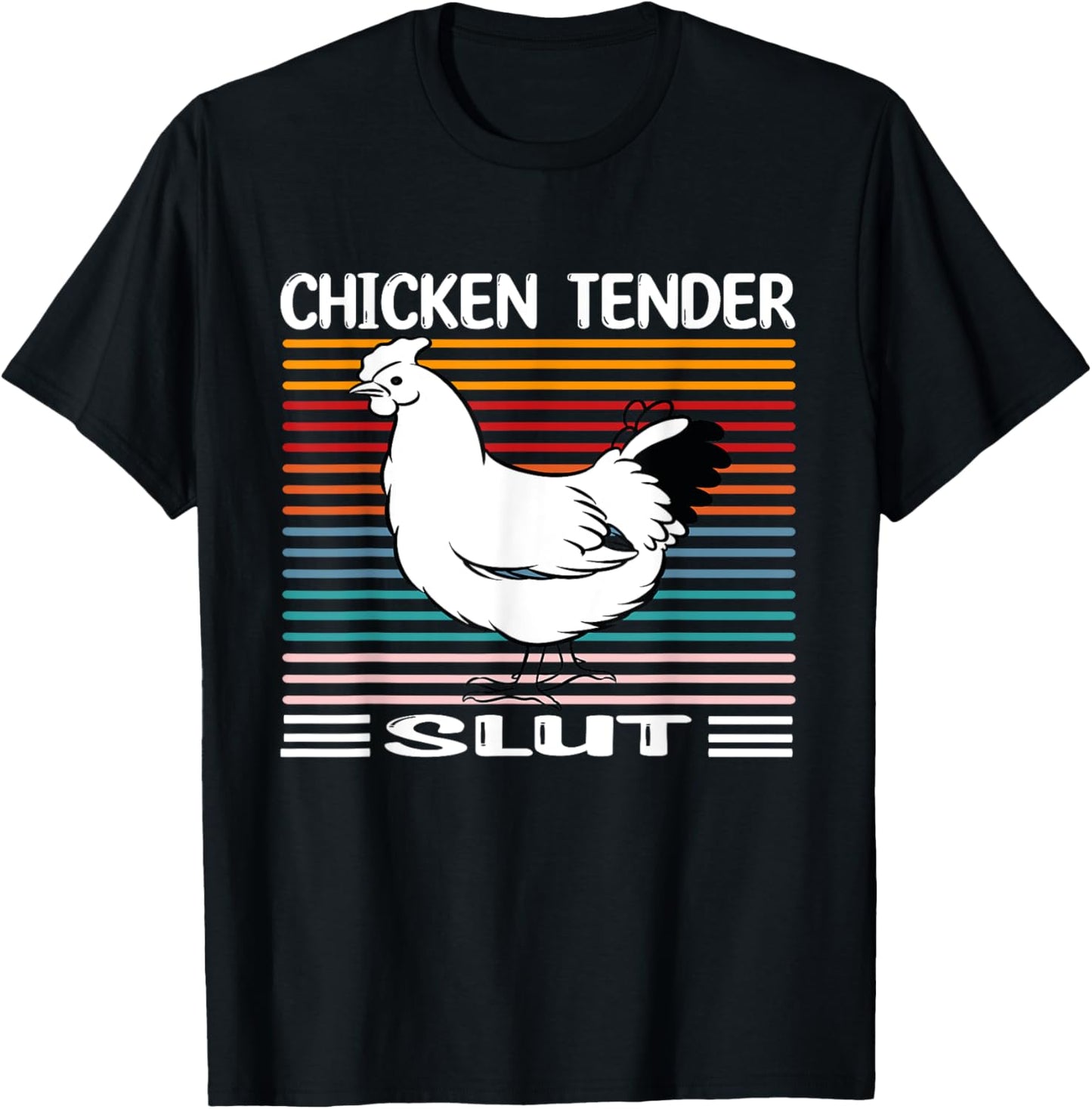 Chicken Tender Slut Funny Chicken Tender Slut T-Shirt - T-Shirt | Black