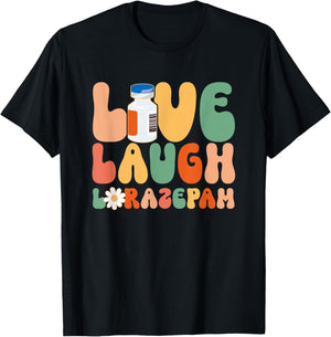 Funny Emergency Room Live Laugh Lorazepam Emergency Nurse T-Shirt - T-Shirt | Black