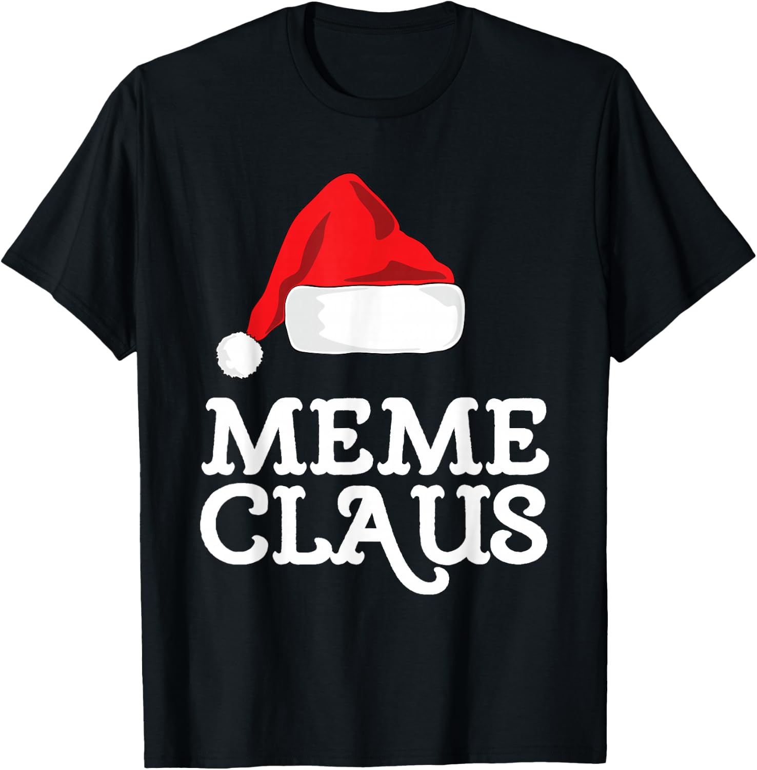 Meme Claus Christmas Santa's Hat Pajama Family Xmas T-Shirt - T-Shirt | Black