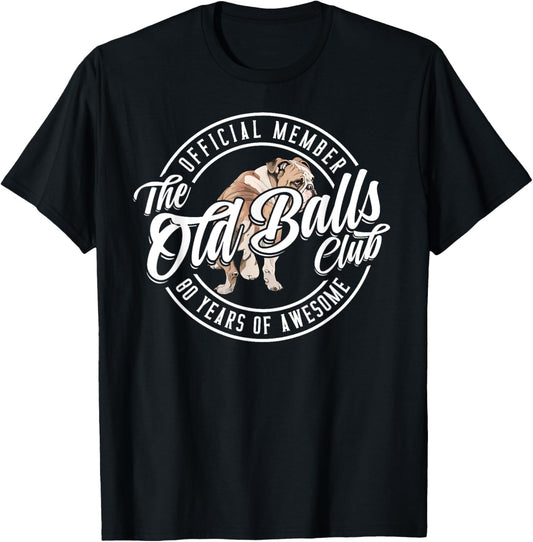 Old Balls Club 80 Years of Awesome Funny 80th Birthday Gag T-Shirt - T-Shirt | Black