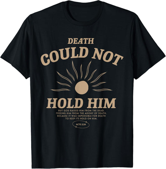 Death Could Not Hold Him Bible Verse Christian Faith Groovy T-Shirt - T-Shirt | Black
