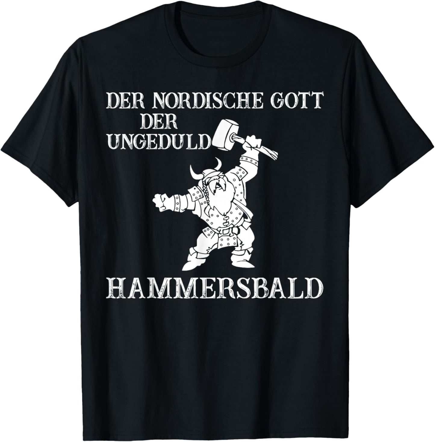 Der Nordische Gott Der Ungeduld Hammersbald T-Shirt - T-Shirt | Black