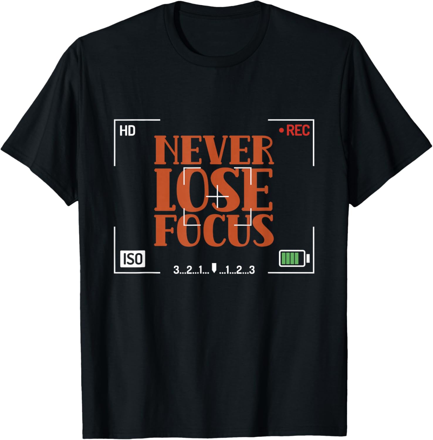 Never Lose Focus Photography Camera Photographer Job T-Shirt - T-Shirt | Black