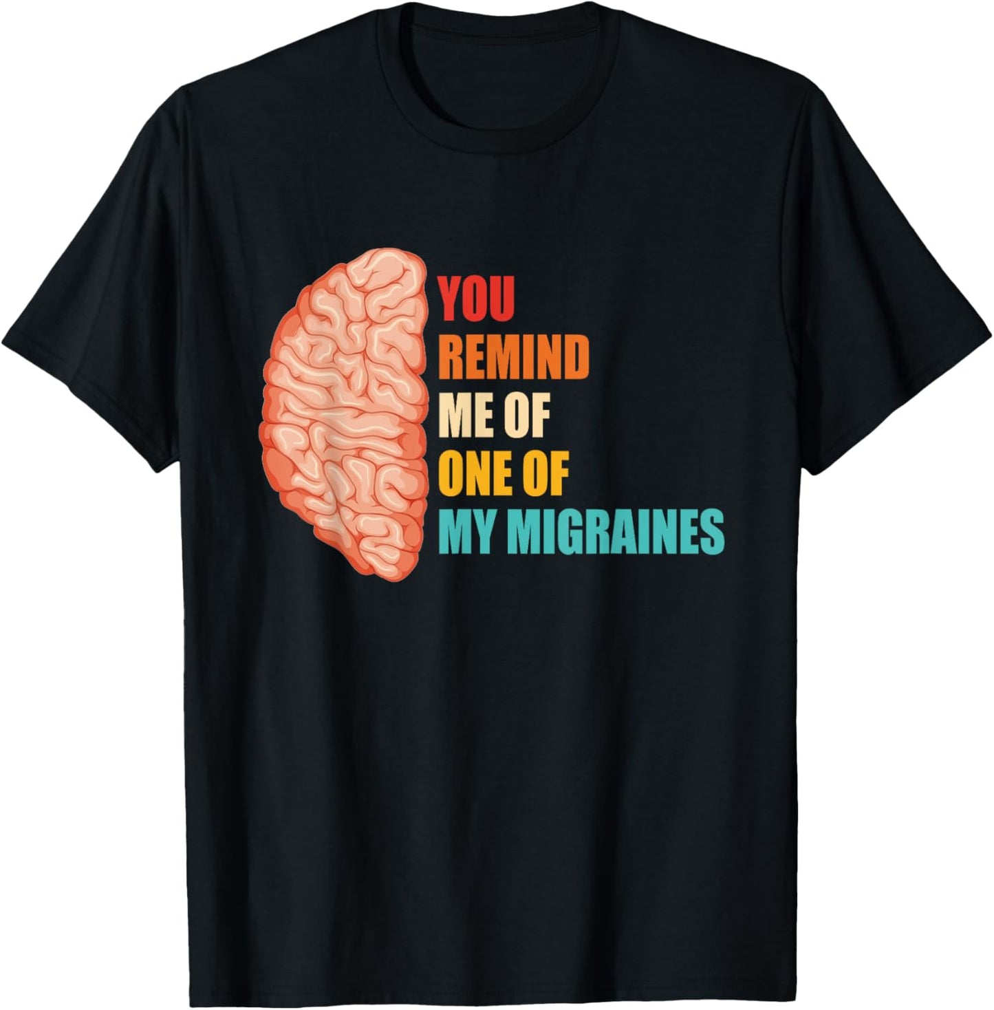 You Remind Me Of One Of My Migraines Vintage Design T-Shirt - T-Shirt | Black