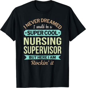 Nursing Supervisor Gift Funny Appreciation T-Shirt - T-Shirt | Black