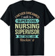 Nursing Supervisor Gift Funny Appreciation T-Shirt - T-Shirt | Black