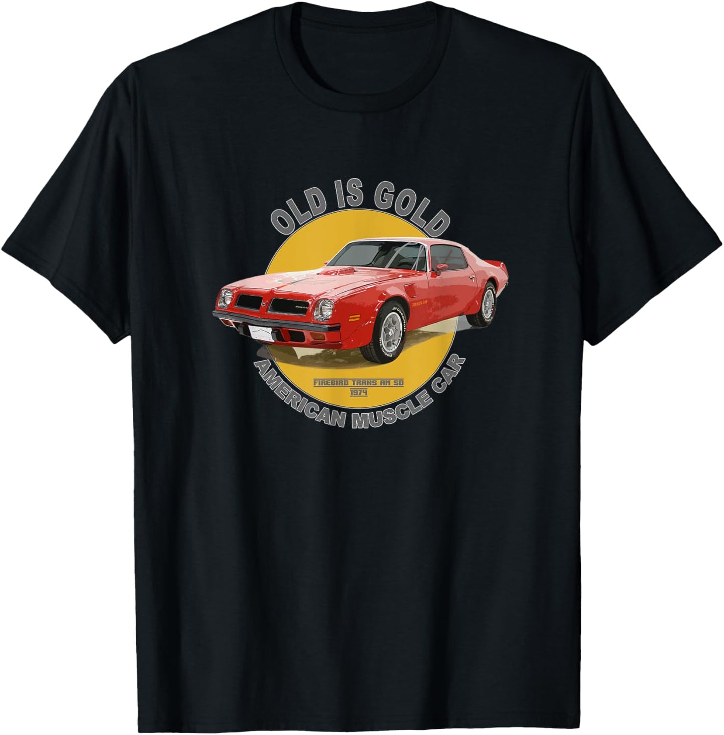 Firebird TransAm American Muscle Car 60s 70s Old is Gold T-Shirt - T-Shirt | Black